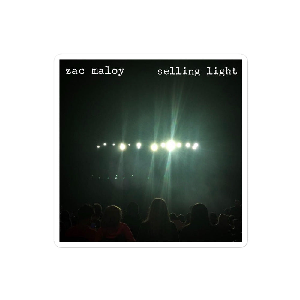 Zac Maloy - "Selling Light" - Bubble-free stickers