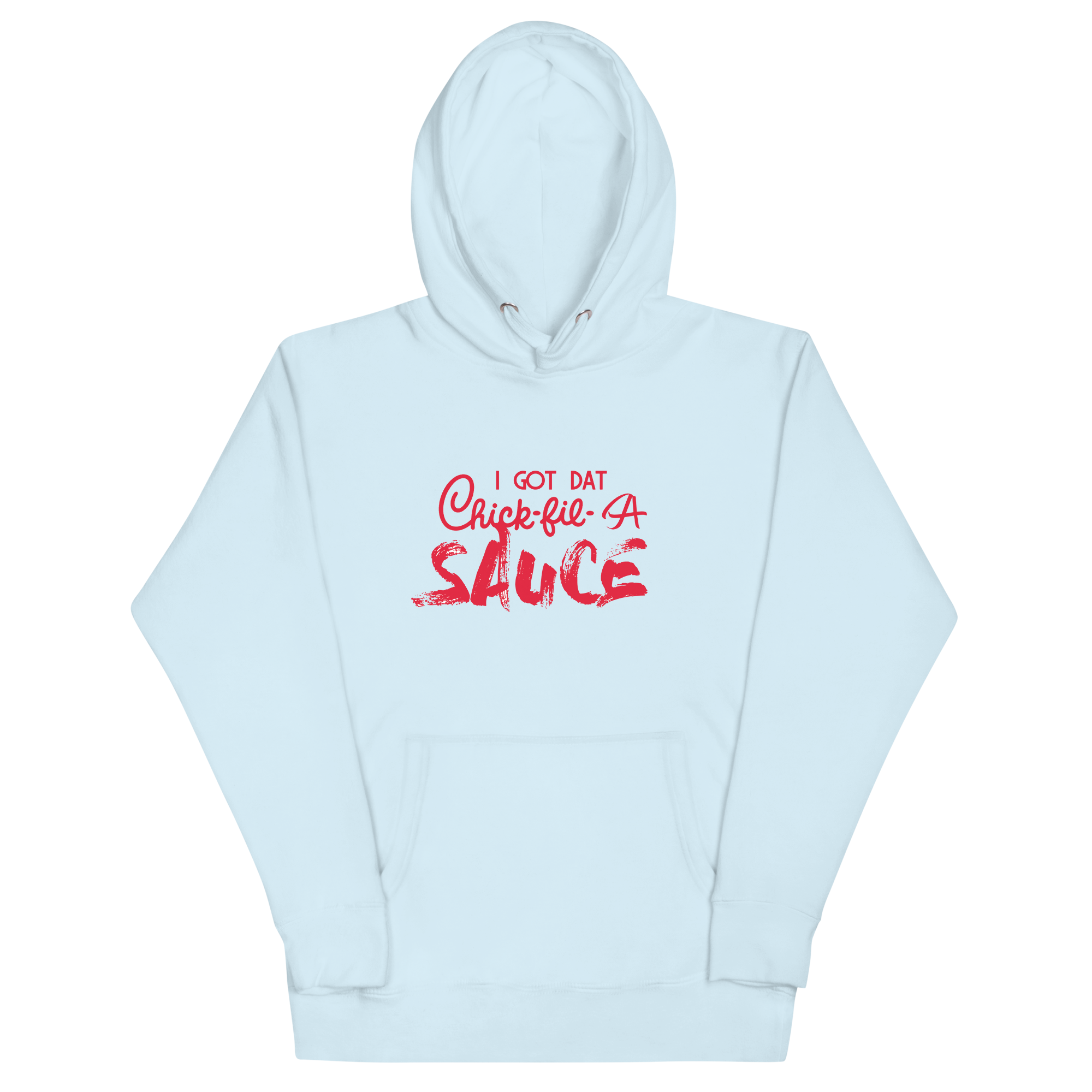 its64boy - "I Got Dat Chick-Fil-A Sauce" - Unisex Hoodie